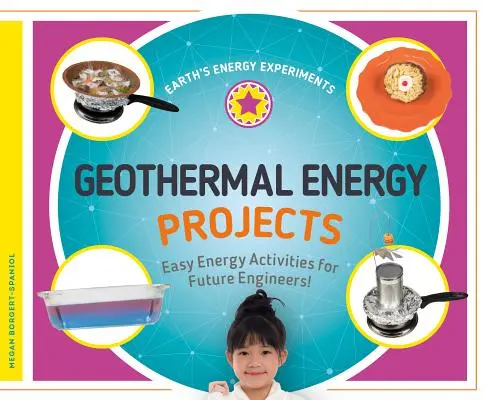 Projekty dotyczące energii geotermalnej: Łatwe zadania energetyczne dla przyszłych inżynierów! - Geothermal Energy Projects: Easy Energy Activities for Future Engineers!