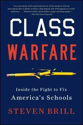 Wojna klasowa: wewnątrz walki o naprawę amerykańskich szkół - Class Warfare: Inside the Fight to Fix America's Schools