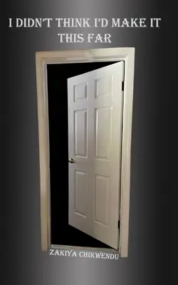 Nie sądziłem, że zajdę tak daleko - I Didn't Think I'd Make it This Far