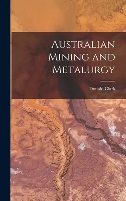 Australijskie górnictwo i metalurgia - Australian Mining and Metalurgy