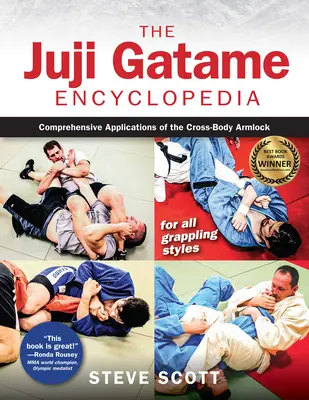 Encyklopedia Juji Gatame: Wszechstronne zastosowania krzyżowej blokady tułowia dla wszystkich stylów walki - The Juji Gatame Encyclopedia: Comprehensive Applications of the Cross-Body Armlock for All Grappling Styles