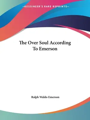 Naddusza według Emersona - The Over Soul According To Emerson