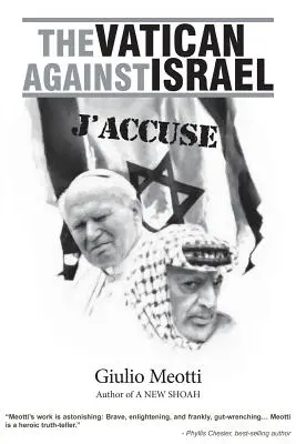 Watykan przeciwko Izraelowi: J'Accuse - The Vatican Against Israel: J'Accuse