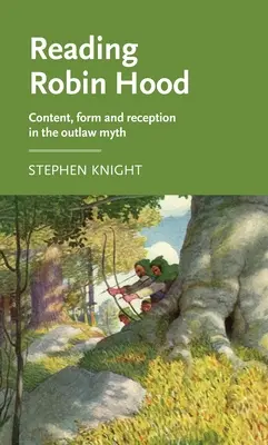 Czytanie Robin Hooda: treść, forma i odbiór mitu banity - Reading Robin Hood: Content, Form and Reception in the Outlaw Myth