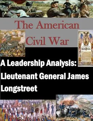 Analiza przywództwa: Generał porucznik James Longstreet - A Leadership Analysis: Lieutenant General James Longstreet