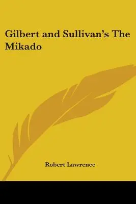 „Mikado” Gilberta i Sullivana - Gilbert and Sullivan's The Mikado