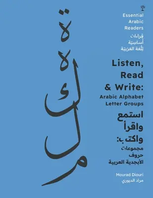 Słuchaj, czytaj i pisz: Grupy liter alfabetu arabskiego [Essential Arabic Readers] - Listen, Read & Write: Arabic Alphabet Letter Groups [Essential Arabic Readers]