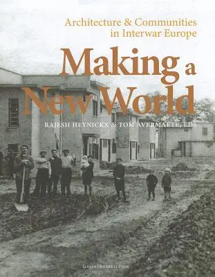 Tworzenie nowego świata: Architektura i społeczności w międzywojennej Europie - Making a New World: Architecture & Communities in Interwar Europe