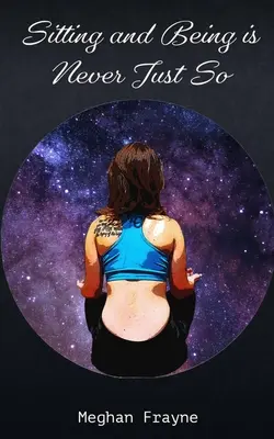 Siedzenie i bycie nigdy nie jest po prostu takie - Sitting and Being is Never Just So