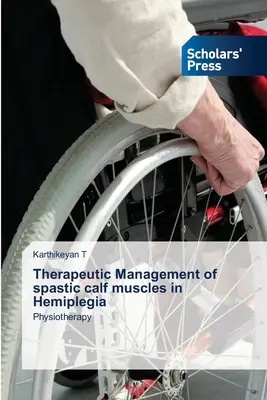 Postępowanie terapeutyczne w przypadku spastycznych mięśni łydek w hemiplegii - Therapeutic Management of spastic calf muscles in Hemiplegia