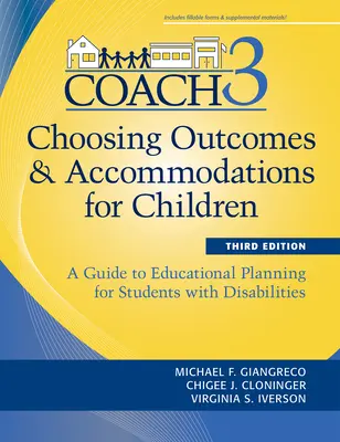 Choosing Outcomes and Accommodations for Children (Coach): Przewodnik po planowaniu edukacyjnym dla uczniów niepełnosprawnych, wydanie trzecie - Choosing Outcomes and Accommodations for Children (Coach): A Guide to Educational Planning for Students with Disabilities, Third Edition