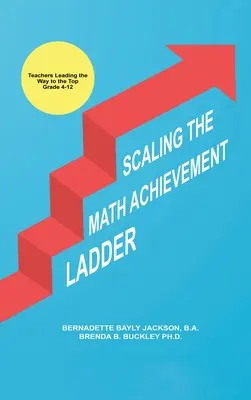 Skalowanie drabiny osiągnięć matematycznych: Nauczyciele drogą na szczyt - Scaling the Math Achievement Ladder: Teachers Leading the Way to the Top