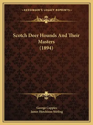 Szkockie psy gończe i ich mistrzowie (1894) - Scotch Deer Hounds And Their Masters (1894)