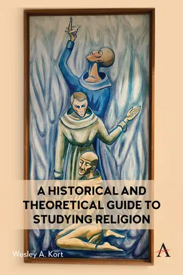 Historyczny i teoretyczny przewodnik po studiowaniu religii - A Historical and Theoretical Guide to Studying Religion