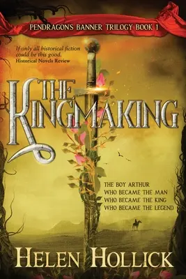 The Kingmaking Księga pierwsza trylogii Pendragon's Banner - The Kingmaking Book One of the Pendragon's Banner Trilogy