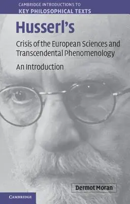 Kryzys nauk europejskich i fenomenologia transcendentalna Husserla: Wprowadzenie - Husserl's Crisis of the European Sciences and Transcendental Phenomenology: An Introduction