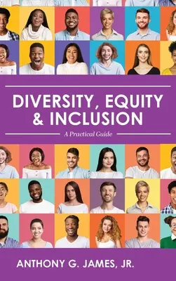 Różnorodność, równość i integracja: Praktyczny przewodnik - Diversity, Equity, and Inclusion: A Practical Guide