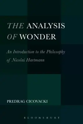 Analiza cudu: Wprowadzenie do filozofii Nicolaia Hartmanna - The Analysis of Wonder: An Introduction to the Philosophy of Nicolai Hartmann