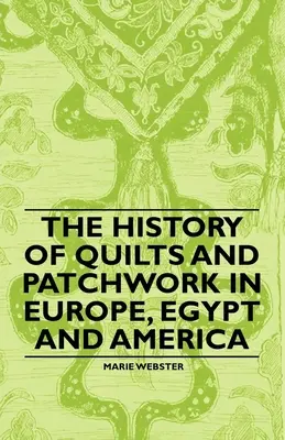 Historia kołder i patchworków w Europie, Egipcie i Ameryce - The History of Quilts and Patchwork in Europe, Egypt and America