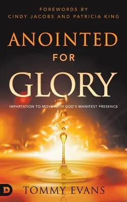 Namaszczony do chwały: Natchnienie do poruszania się z manifestującą się obecnością Boga - Anointed for Glory: Impartation to Move with God's Manifest Presence
