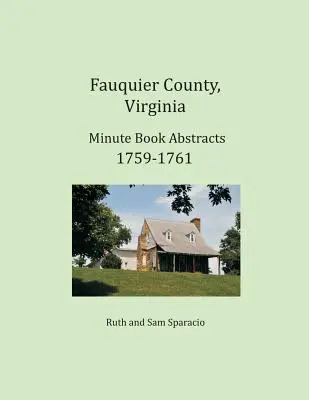 Hrabstwo Fauquier, Virginia, streszczenia protokołów 1759-1761 - Fauquier County, Virginia Minute Book Abstracts 1759-1761