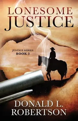 Samotna sprawiedliwość: Seria Sprawiedliwość - Księga 3 - Lonesome Justice: Justice Series - Book 3