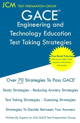 GACE Engineering and Technology Education - Strategie rozwiązywania testów: Egzamin GACE 052 - Egzamin GACE 053 - Bezpłatne korepetycje online - Nowa edycja 2020 - późno - GACE Engineering and Technology Education - Test Taking Strategies: GACE 052 Exam - GACE 053 Exam - Free Online Tutoring - New 2020 Edition - The late