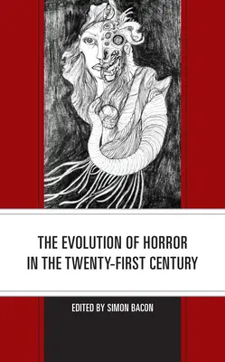 Ewolucja horroru w dwudziestym pierwszym wieku - The Evolution of Horror in the Twenty-First Century