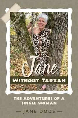 Jane bez Tarzana: Przygody samotnej kobiety - Jane Without Tarzan: The Adventures of a Single Woman