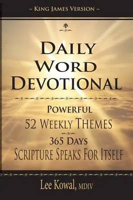 Daily Word Devotional - Potężne 52 tematy tygodniowe, 365 dni Pismo Święte mówi samo za siebie: Wersja Króla Jakuba - Daily Word Devotional - Powerful 52 Weekly Themes, 365 Days Scripture Speaks for Itself: King James Version