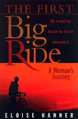 Pierwsza wielka jazda: podróż kobiety - The First Big Ride: A Woman's Journey