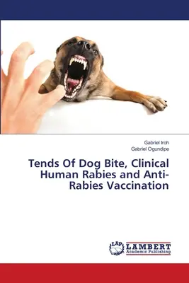Tendencje do ugryzienia przez psa, kliniczna wścieklizna u ludzi i szczepienia przeciwko wściekliźnie - Tends Of Dog Bite, Clinical Human Rabies and Anti-Rabies Vaccination