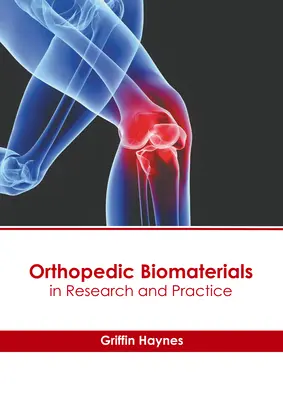 Biomateriały ortopedyczne w badaniach i praktyce - Orthopedic Biomaterials in Research and Practice