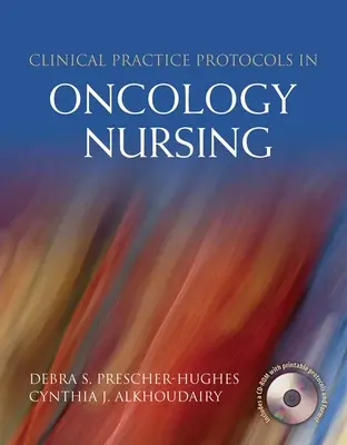 Protokoły praktyki klinicznej w pielęgniarstwie onkologicznym - Clinical Practice Protocols in Oncology Nursing