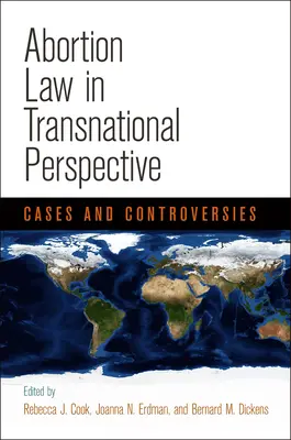 Prawo aborcyjne w perspektywie międzynarodowej: Przypadki i kontrowersje - Abortion Law in Transnational Perspective: Cases and Controversies