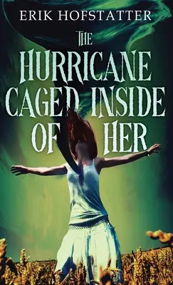 Huragan zamknięty w jej wnętrzu - The Hurricane Caged Inside of Her