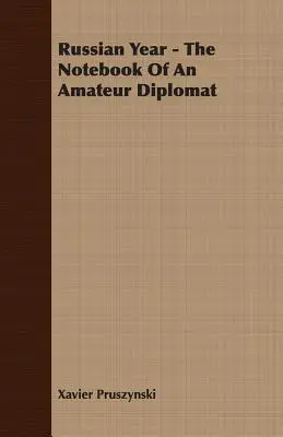 Rok rosyjski - notatnik dyplomaty-amatora - Russian Year - The Notebook Of An Amateur Diplomat