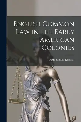 Angielskie prawo zwyczajowe we wczesnych koloniach amerykańskich - English Common Law in the Early American Colonies
