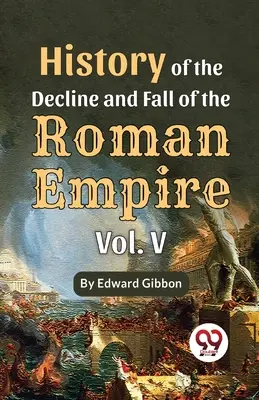 Historia upadku i schyłku cesarstwa rzymskiego vol. 5 - History Of The Decline And Fall Of The Roman Empire Vol-5