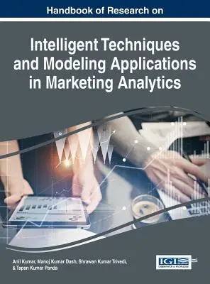 Podręcznik badań nad inteligentnymi technikami i zastosowaniami modelowania w analityce marketingowej - Handbook of Research on Intelligent Techniques and Modeling Applications in Marketing Analytics