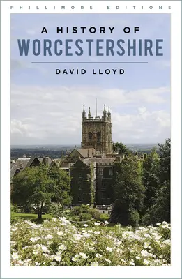 Historia hrabstwa Worcestershire - History of Worcestershire