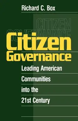 Zarządzanie obywatelskie: Prowadzenie amerykańskich społeczności w XXI wiek - Citizen Governance: Leading American Communities Into the 21st Century