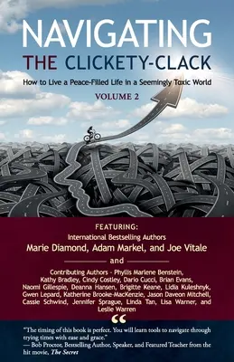 Nawigacja po Clickety-Clack: Jak żyć w pokoju w pozornie toksycznym świecie, tom 2 - Navigating the Clickety-Clack: How to Live a Peace-Filled Life in a Seemingly Toxic World, Volume 2