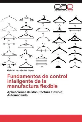 Podstawy inteligentnej kontroli produkcji elastycznej - Fundamentos de Control Inteligente de La Manufactura Flexible