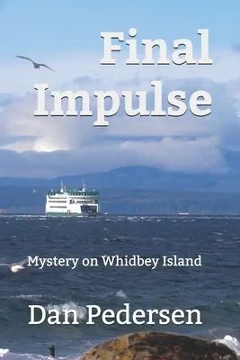 Ostateczny impuls: Tajemnica na wyspie Whidbey - Final Impulse: Mystery on Whidbey Island
