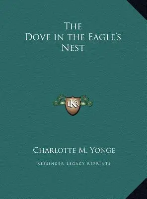 Gołąb w orlim gnieździe (The Dove in the Eagle's Nest) - The Dove in the Eagle's Nest