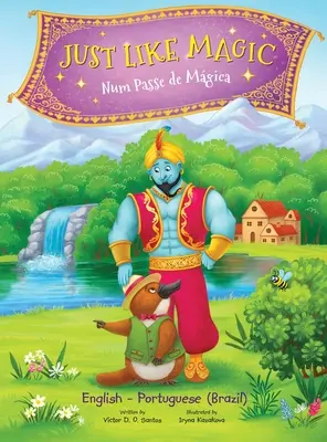 Just Like Magic / Num Passe de Mgica - dwujęzyczne wydanie portugalskie (Brazylia) i angielskie: Książka obrazkowa dla dzieci - Just Like Magic / Num Passe de Mgica - Bilingual Portuguese (Brazil) and English Edition: Children's Picture Book