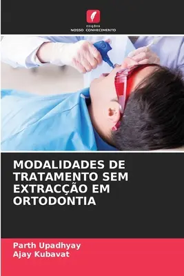 Sposoby leczenia ortodontycznego bez użycia środków zewnętrznych - Modalidades de Tratamento Sem Extraco Em Ortodontia