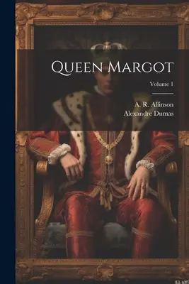 Królowa Margot, tom 1 - Queen Margot; Volume 1