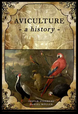 Aviculture: Historia - Aviculture: A History